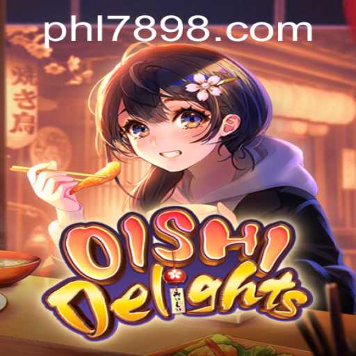 OishiDelights PHL 789: A Delicious Adventure in Gaming